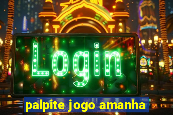 palpite jogo amanha